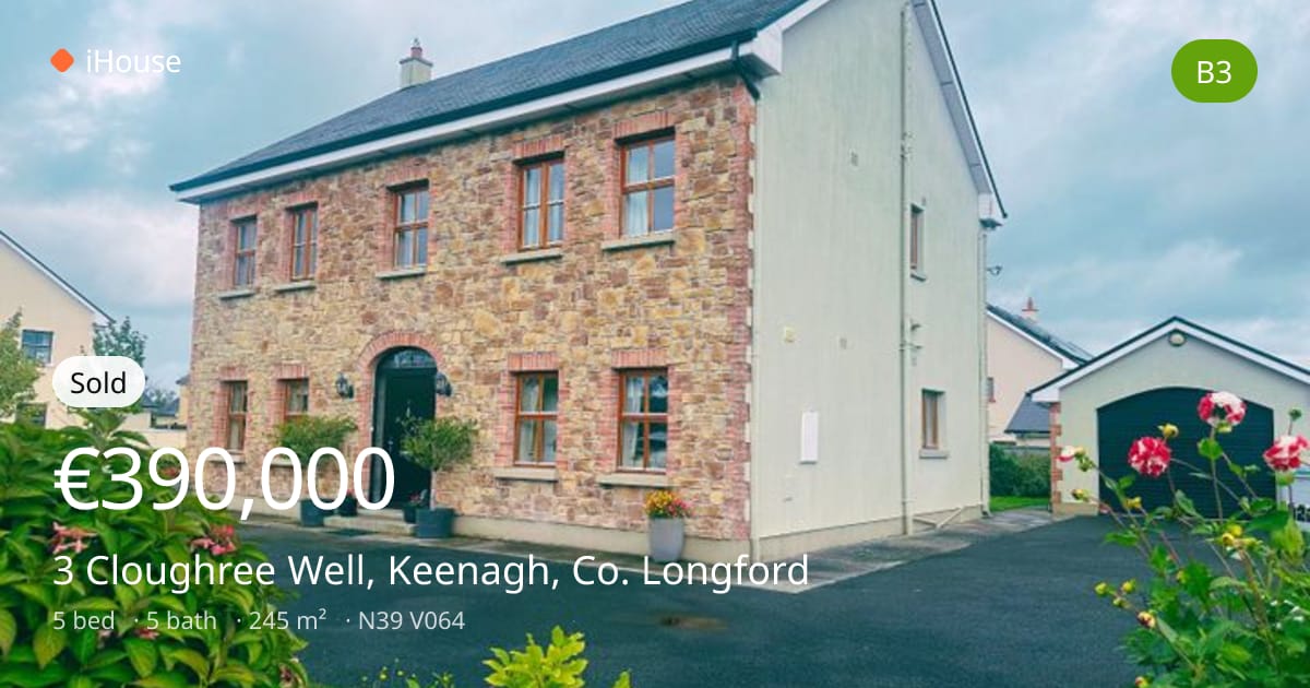 Sold for €390,000 — 3 Cloughree Well, Keenagh, Co. Longford, N39 V064 ...