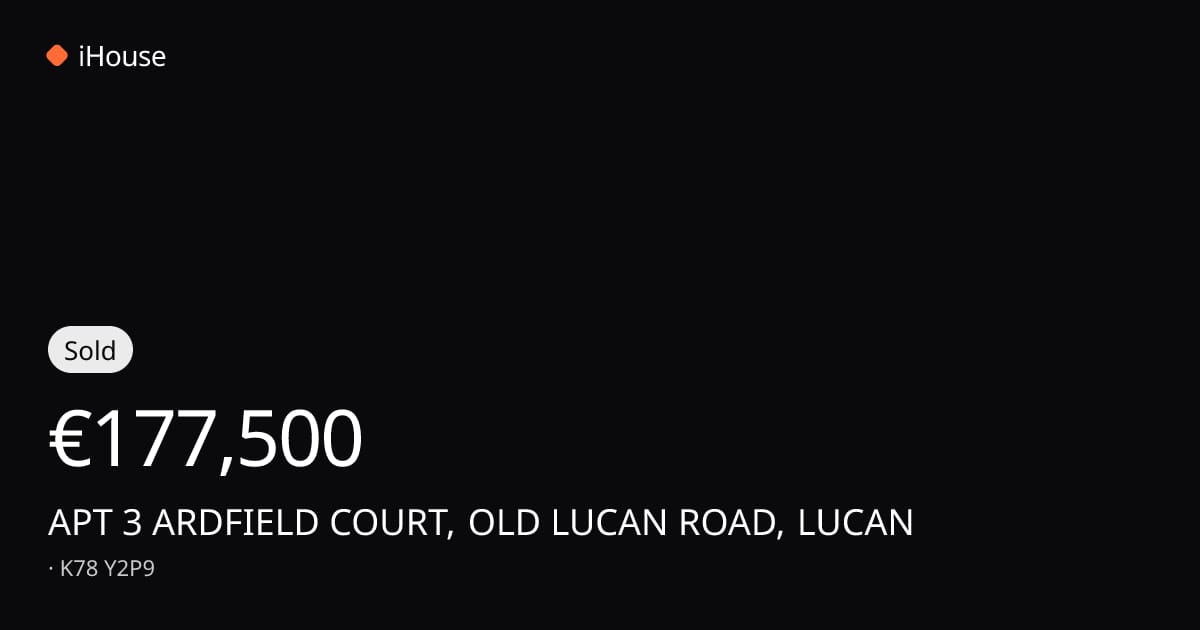 Sold for €177,500 — APT 3 ARDFIELD COURT, OLD LUCAN ROAD, LUCAN, K78 ...