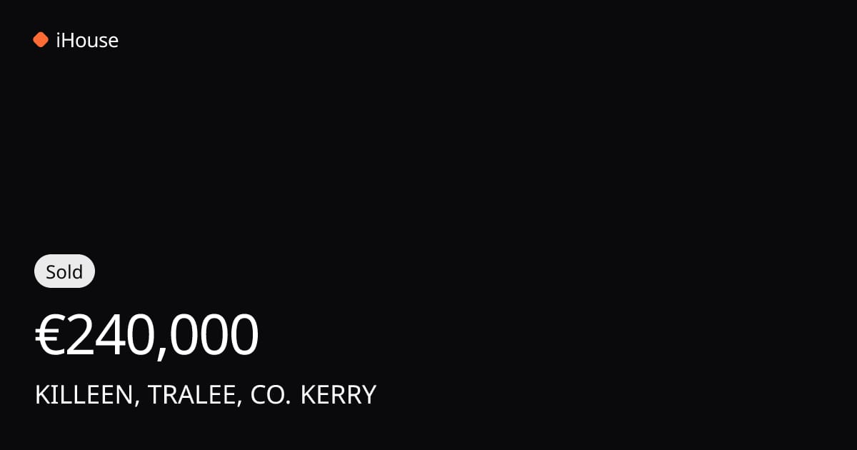 Sold for €240,000 — KILLEEN, TRALEE, CO. KERRY | iHouse.ie