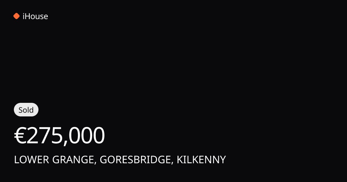 Sold for €275,000 — LOWER GRANGE, GORESBRIDGE, KILKENNY | iHouse.ie